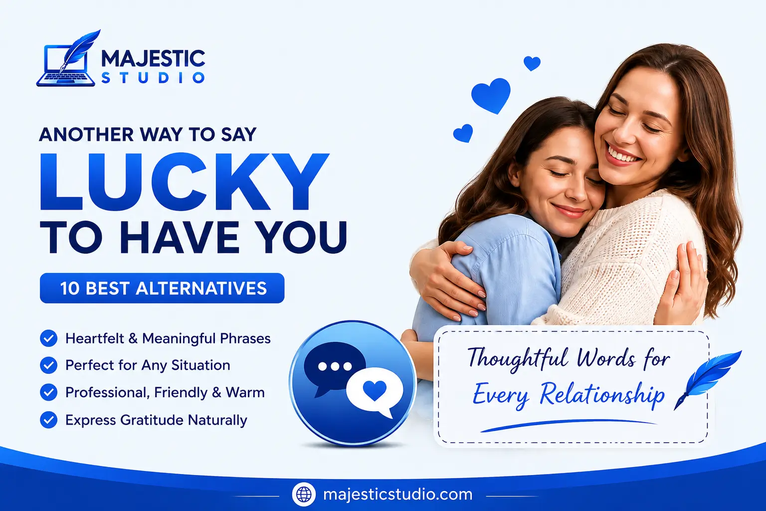 another way to say lucky to have you