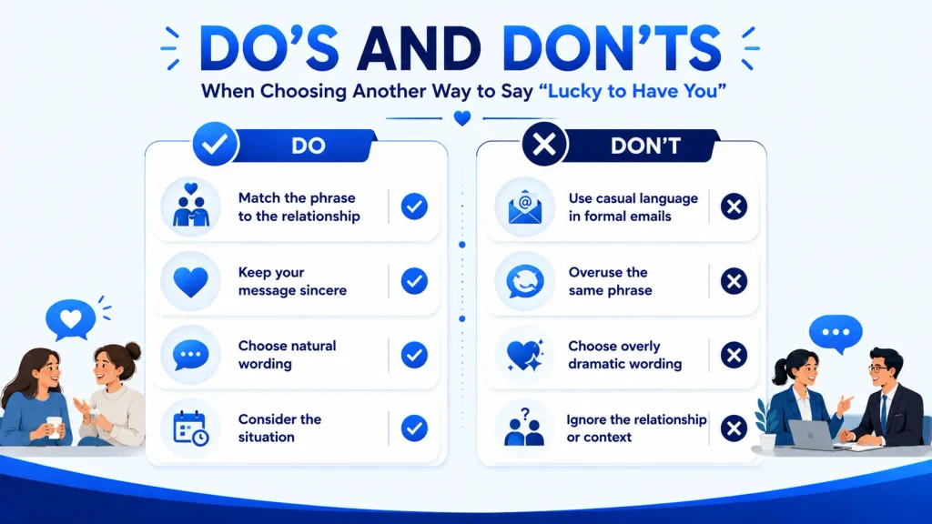 Dos and donts for choosing another way to say lucky to have you