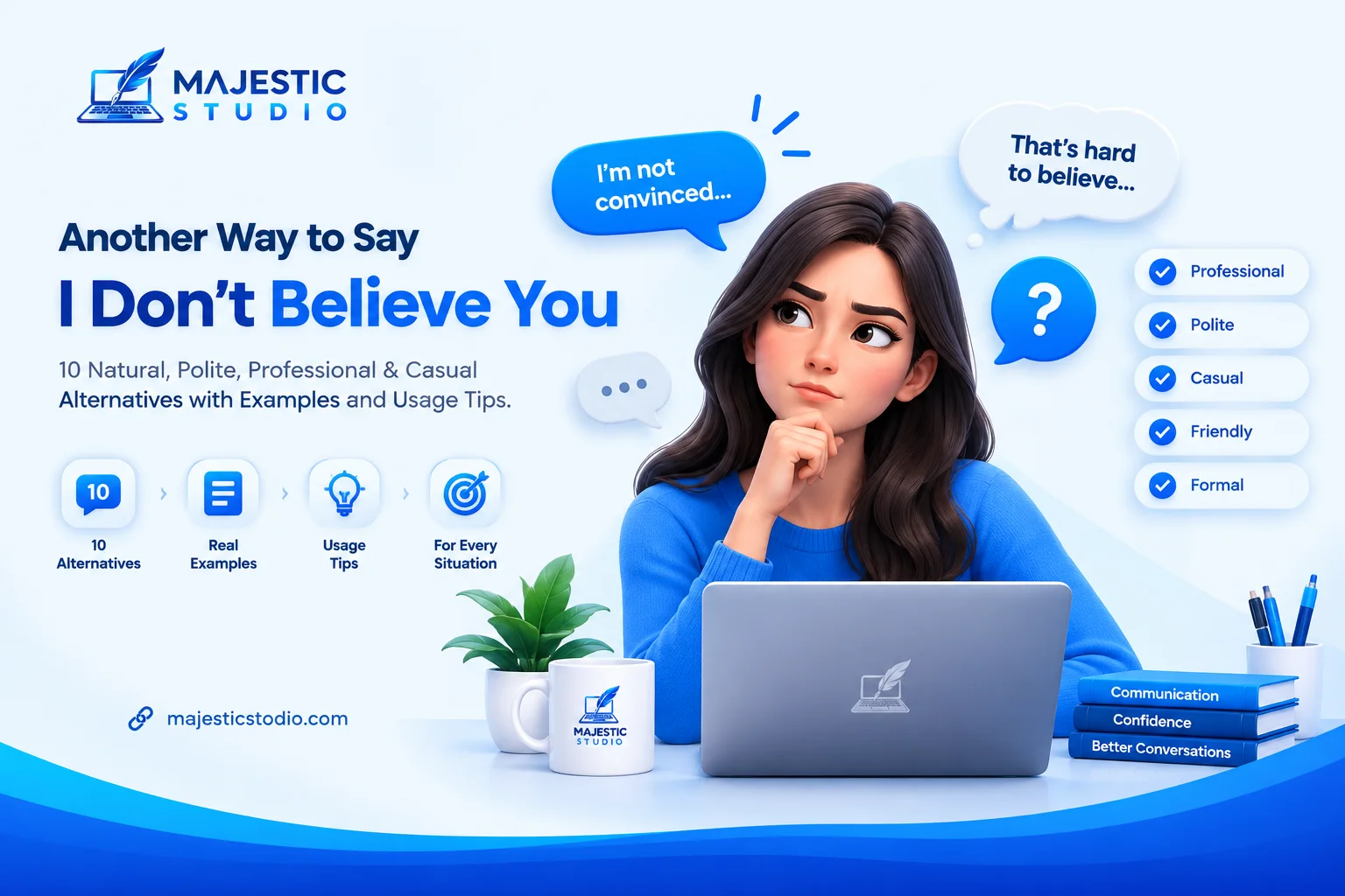 another way to say i don't believe you
