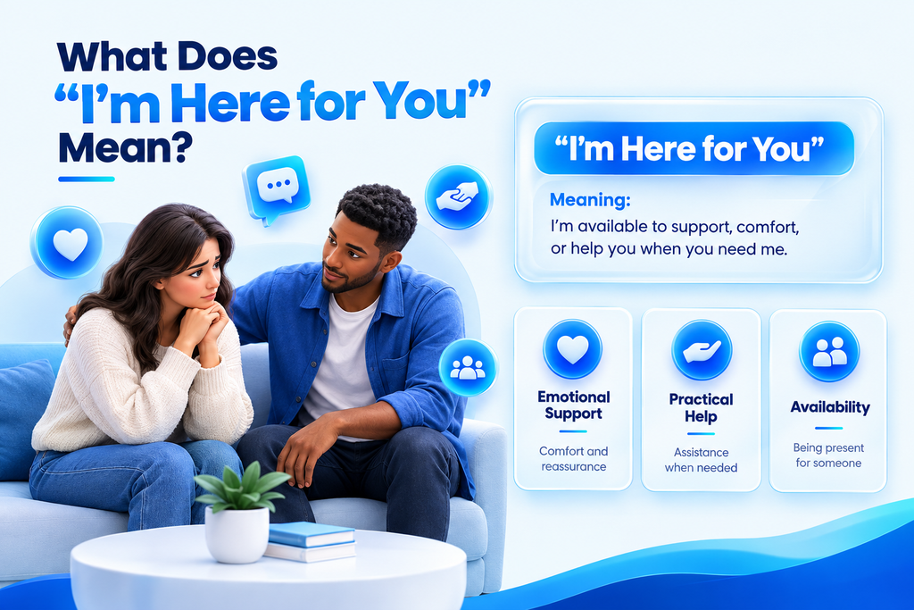 Another way to say I'm here for you meaning and examples of supportive language