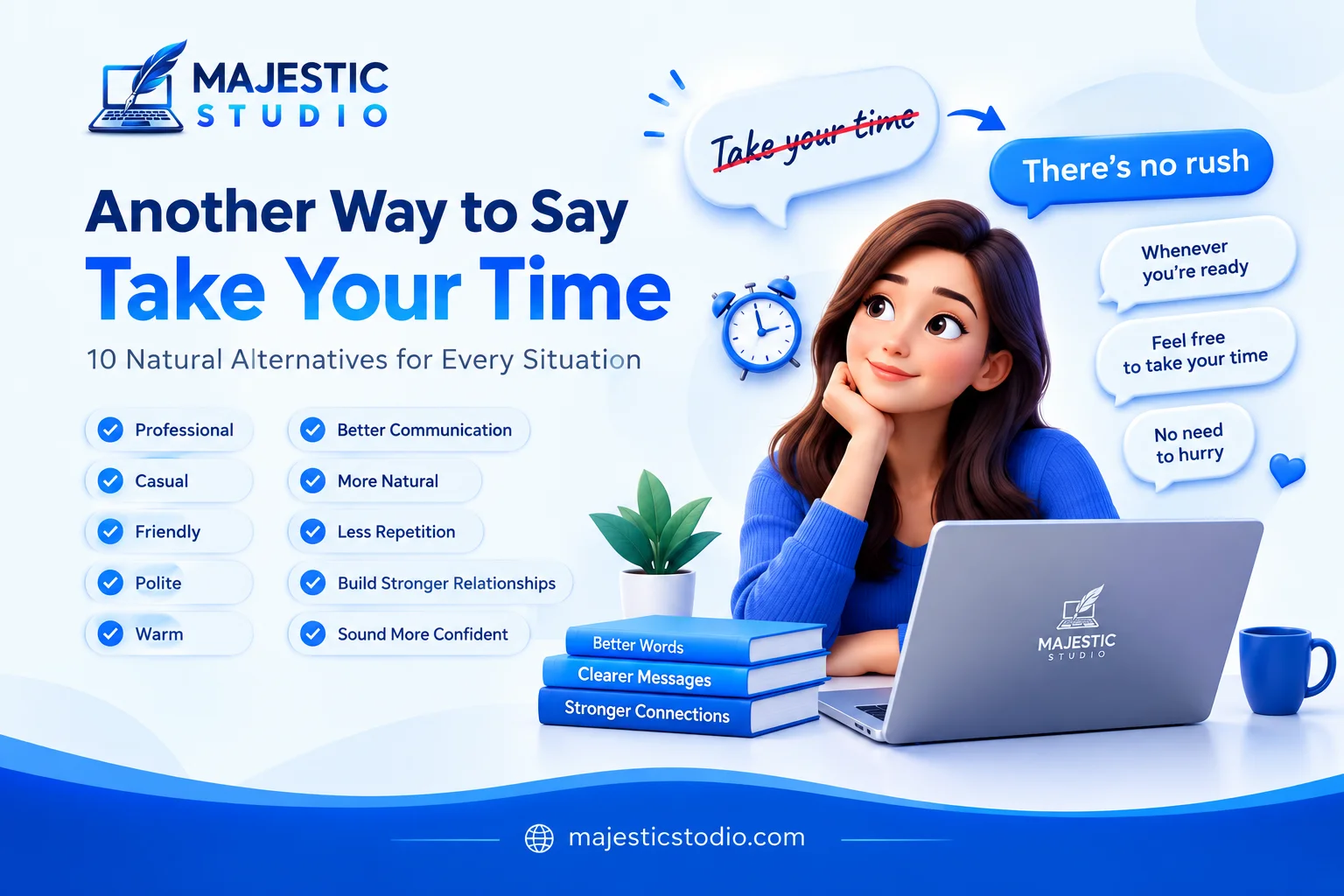another way to say take your time