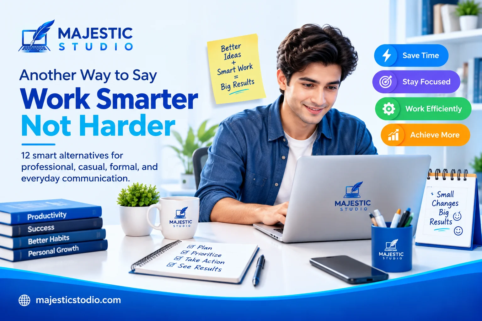 Another Way to Say Work Smarter Not Harder
