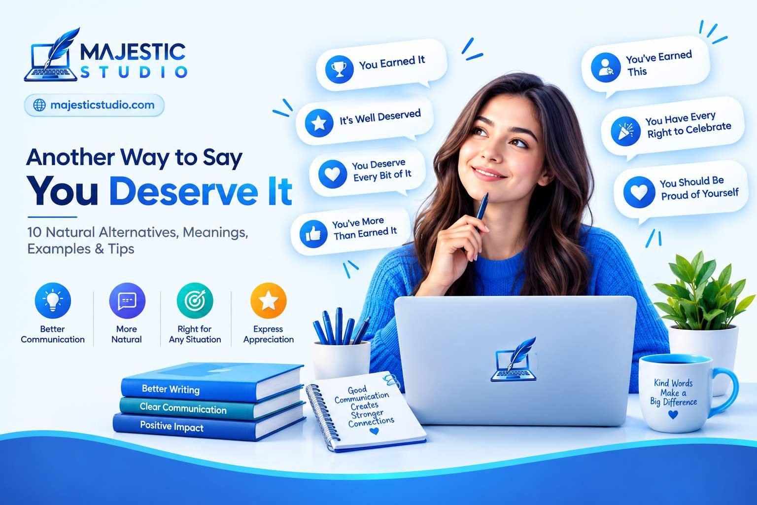 another way to say you deserve it