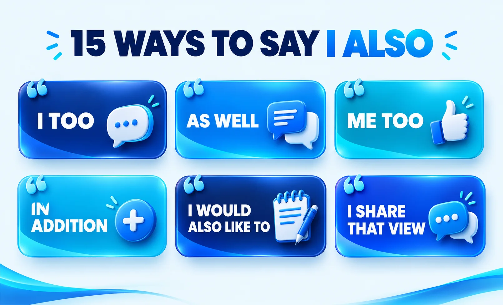 15 alternatives to say I also in English, including I too, as well, and in addition